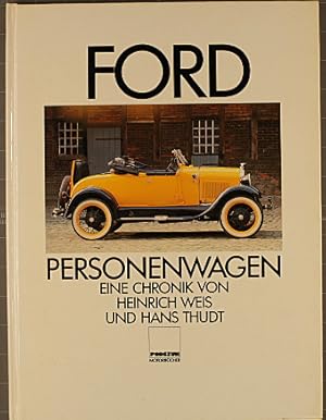 Seller image for Ford-Personenwagen : e. Chronik. von Heinrich Weis u. Hans Thudt / Ein Buch der "Markenreihe" for sale by Peters Buchkontor