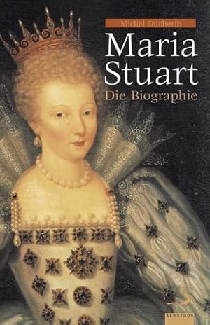 Immagine del venditore per Maria Stuart. Die Biographie venduto da Gabis Bcherlager