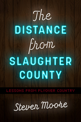 Image du vendeur pour The Distance from Slaughter County: Lessons from Flyover Country (Paperback or Softback) mis en vente par BargainBookStores