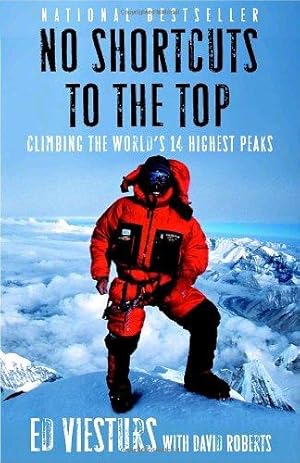 Bild des Verkufers fr No Shortcuts to the Top: Climbing the World's 14 Highest Peaks zum Verkauf von WeBuyBooks