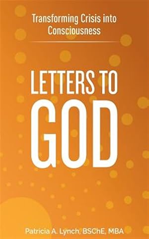 Imagen del vendedor de Letters to God: Transforming Crisis Into Consciousness a la venta por GreatBookPrices