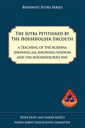 Bild des Verkufers fr The Sutra Petitioned by the Householder Uncouth zum Verkauf von GreatBookPrices