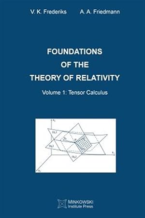 Seller image for Foundations of the Theory of Relativity: Volume 1 Tensor Calculus for sale by GreatBookPrices