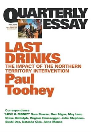 Seller image for Last Drinks: The impact of the Northern Territory intervention: Quarterly Essay 30 for sale by GreatBookPrices