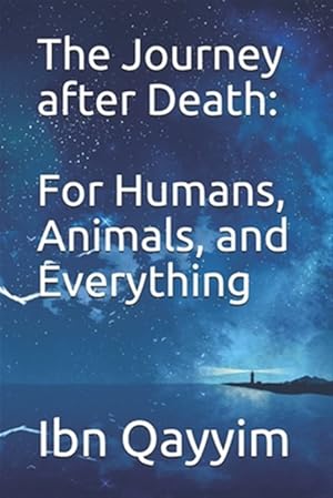 Seller image for The Journey after Death: For Humans, Animals, and Everything for sale by GreatBookPrices