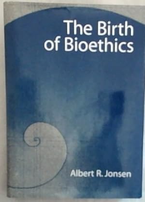 Image du vendeur pour The Birth of Bioethics mis en vente par Chapter 1