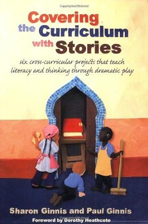 Immagine del venditore per Covering the Curriculum with Stories: Six Cross-curricular Projects That Teach Literacy and Thinking Through Dramatic Play venduto da WeBuyBooks