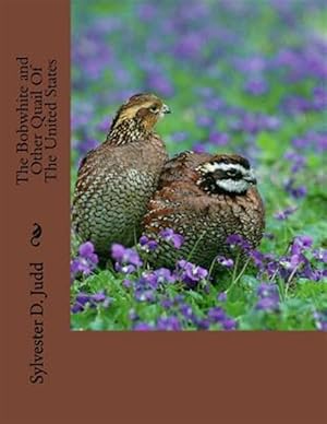 Seller image for The Bobwhite and Other Quail of the United States for sale by GreatBookPrices