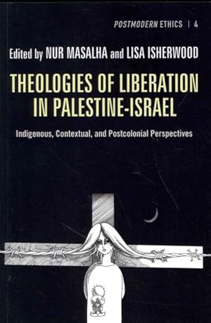 Bild des Verkufers fr Theologies of Liberation in Palestine-Israel : Indigenous, Contextual, and Postcolonial Perspectives zum Verkauf von GreatBookPrices