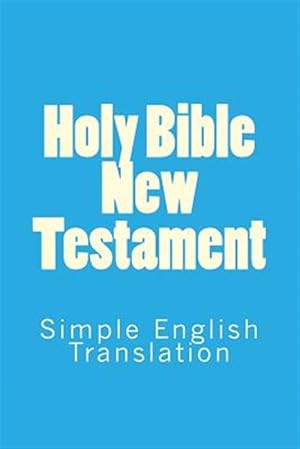Imagen del vendedor de Holy Bible New Testament : Simple English Translation a la venta por GreatBookPrices