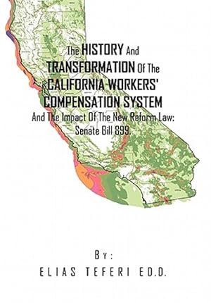 Imagen del vendedor de History and Transformation of the California Workers' Compensation System and the Impact of the New Reform Law : Senate Bill 899 a la venta por GreatBookPrices