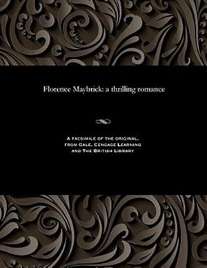 Seller image for Florence Maybrick: a thrilling romance for sale by GreatBookPrices
