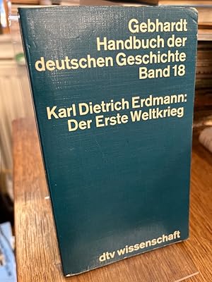 Der Erste Weltkrieg. (= Gebhardt Handbuch der deutschen Geschichte Band 18).