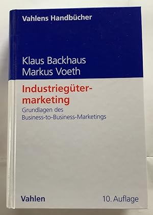 Industriegütermarketing : Grundlagen des Business-to-Business-Marketings.