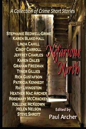 Imagen del vendedor de Nefarious North: A Collection of Crime Short Stories a la venta por GreatBookPrices