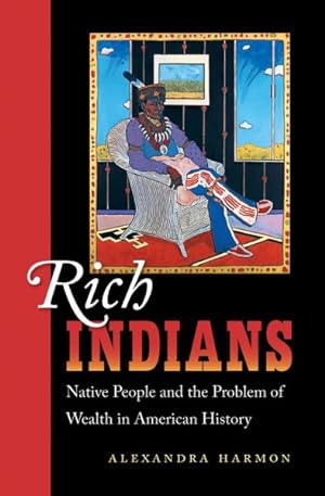Seller image for Rich Indians : Native People and the Problem of Wealth in American History for sale by GreatBookPrices