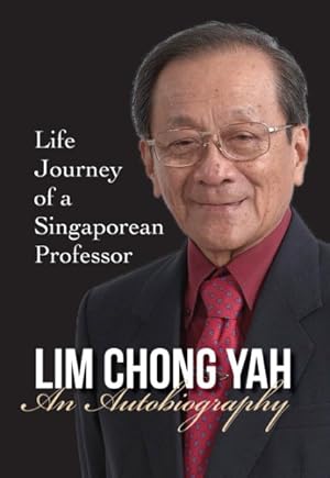 Image du vendeur pour Lim Chong Yah : An Autobiography: Life Journey of a Singaporean Professor mis en vente par GreatBookPrices