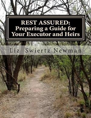 Seller image for Rest Assured : Preparing a Guide for Your Executor and Heirs for sale by GreatBookPrices