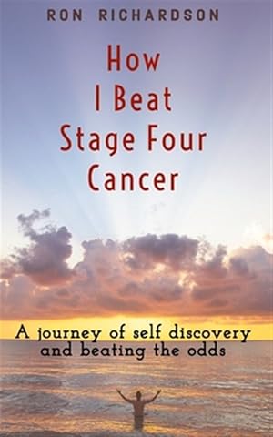 Image du vendeur pour How I Beat Stage Four Cancer mis en vente par GreatBookPrices