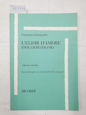 Seller image for Geatano Donizetti - L'Elisir D'amore (Der Liebestrank) : Betrachtungen zur musikkritischen Ausgabe : for sale by Versand-Antiquariat Konrad von Agris e.K.