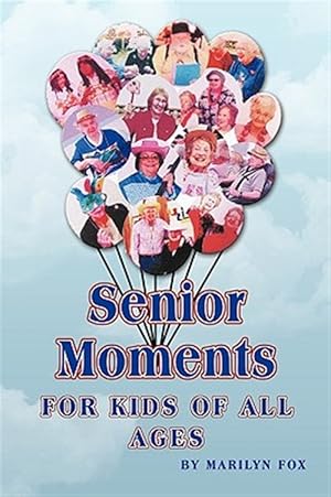 Immagine del venditore per Senior Moments : For Kids of All Ages venduto da GreatBookPrices