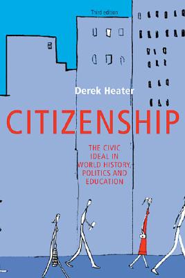 Bild des Verkufers fr Citizenship: The civic ideal in world history, politics and education (Paperback or Softback) zum Verkauf von BargainBookStores