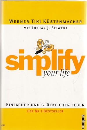 Simplify your life einfacher und glücklicher leben,Organisation Ihrer Zeit , Ihrer Geldangelegenh...