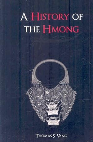 Seller image for History of the Hmong : From Ancient Times to the Modern Diaspora for sale by GreatBookPrices