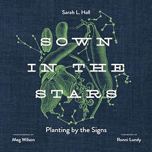 Seller image for Sown in the Stars : Planting by the Signs for sale by GreatBookPrices