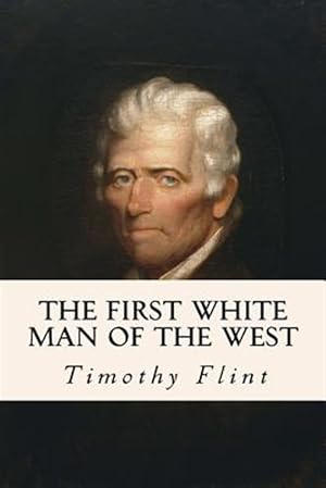 Imagen del vendedor de First White Man of the West a la venta por GreatBookPrices