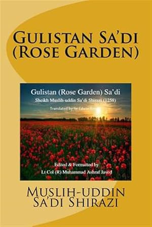 Image du vendeur pour Gulistan Sa'di : Rose Garden of Sa'di mis en vente par GreatBookPrices