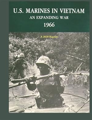 Imagen del vendedor de U.S. Marines in Vietnam an Expanding War 1966: A 2020 Reprint a la venta por GreatBookPrices