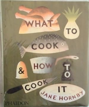 Bild des Verkufers fr What to Cook and How to Cook It zum Verkauf von Chapter 1
