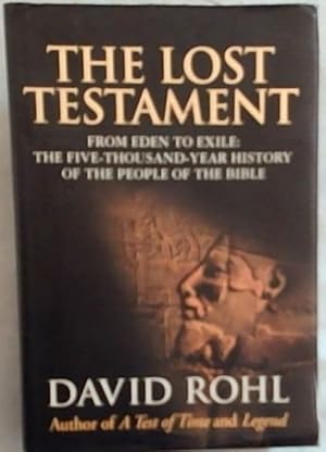 Seller image for The Lost Testament: From Eden to Exile: The Five Thousand Year History of the People of the Bible for sale by Chapter 1