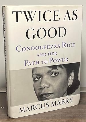 Bild des Verkufers fr Twice as Good _ Condoleezza Rice and her Path to Power zum Verkauf von San Francisco Book Company