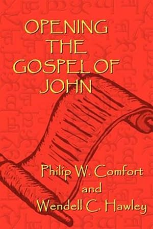 Imagen del vendedor de Opening the Gospel of John a la venta por GreatBookPrices