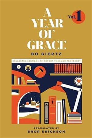 Bild des Verkufers fr A Year Of Grace, Volume 1: Collected Sermons of Advent through Pentecost zum Verkauf von GreatBookPrices