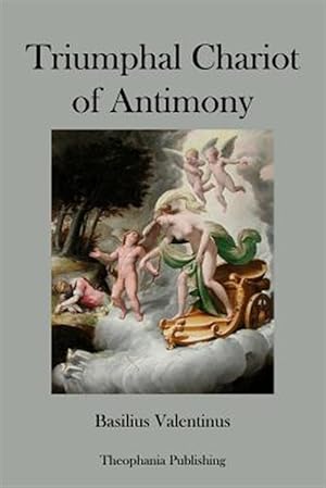 Bild des Verkufers fr Triumphal Chariot of Antimony zum Verkauf von GreatBookPrices