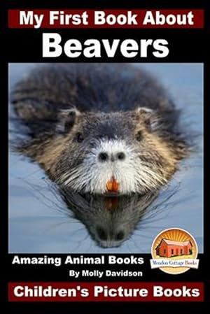 Seller image for My First Book About Beavers for sale by GreatBookPrices