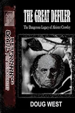 Seller image for The Great Defiler-: The Dangerous Legacy of Aleister Crowley for sale by GreatBookPrices