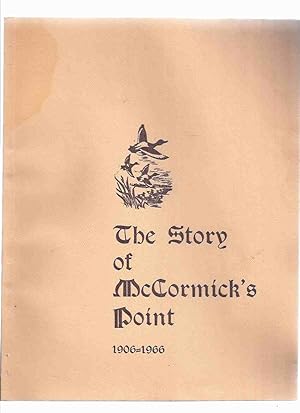 Bild des Verkufers fr The Story of McCormick's Point, 1906 - 1966 ( Ontario Local History / Puslinch / Hespeler Area ) zum Verkauf von Leonard Shoup