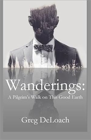 Bild des Verkufers fr Wanderings: A Pilgrim's Walk on This Good Earth zum Verkauf von GreatBookPrices