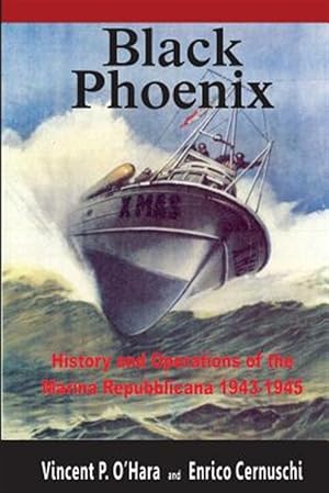 Seller image for Black Phoenix: History and Operations of the Marina Repubblicana 1943-1945 for sale by GreatBookPrices