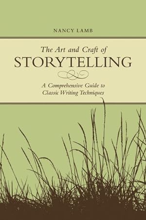 Seller image for Art And Craft Of Storytelling : A Comprehensive Guide to Classic Writing Techniques for sale by GreatBookPrices