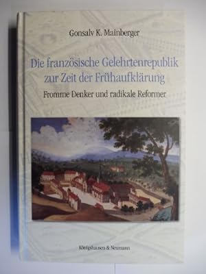 Imagen del vendedor de Die franzsische Gelehrtenrepublik zur Zeit der Frhaufklrung. Fromme Denker und radikale Reformer. a la venta por Antiquariat am Ungererbad-Wilfrid Robin