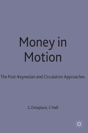 Imagen del vendedor de Money in Motion : The Post-keynesian and Circulation Approaches a la venta por GreatBookPrices