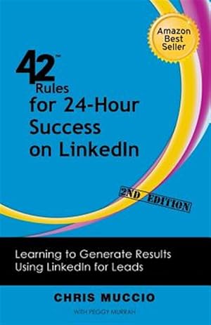 Bild des Verkufers fr 42 Rules for 24-Hour Success on LinkedIn (2nd Edition): Learning to Generate Results Using LinkedIn for Leads zum Verkauf von GreatBookPrices
