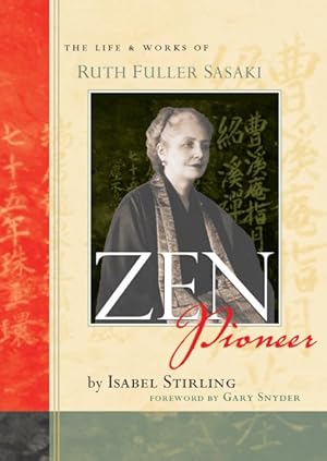 Seller image for Zen Pioneer : The Life & Works of Ruth Fuller Sasaki for sale by GreatBookPricesUK
