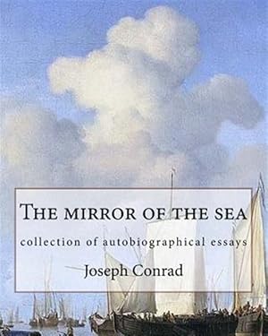 Imagen del vendedor de Mirror of the Sea : Collection of Autobiographical Essays a la venta por GreatBookPrices