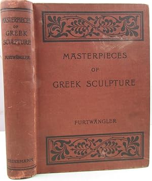 Image du vendeur pour Masterpieces of Greek Sculpture: A Series of Essays on the History of Art mis en vente par Antique Emporium